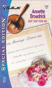 book cover of But Not for Me by Annette Broadrick