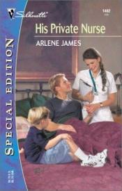 book cover of His Private Nurse (Harlequin Special Edition) by Arlene James