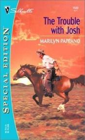 book cover of The Trouble with Josh (Silhouette Special Edition) by Marilyn Pappano