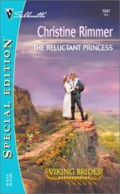 book cover of The reluctant princess by Christine Rimmer