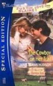 book cover of The Cowboy on Her Trail (Silhouette Special Edition No. 1632)(Men of Cherokee Rose) by Janis Reams Hudson