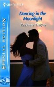 book cover of Dancing In The Moonlight by RaeAnne Thayne