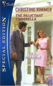 book cover of The Reluctant Cinderella (Talk of the Neighborhood) by Christine Rimmer