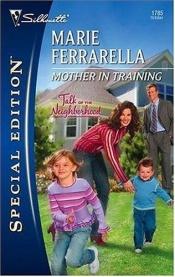 book cover of Mother in training (Book #4) by Marie Ferrarella