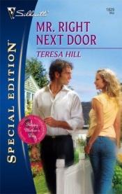 book cover of Mr. right next door by Teresa Hill