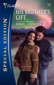 book cover of His Brother's Gift by Mary J. Forbes