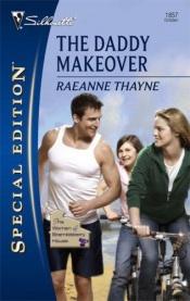 book cover of The Daddy Makeover by RaeAnne Thayne