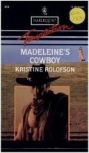 book cover of Madeleine's Cowboy (Harlequin Temptation, No 478) by Kristine Rolofson