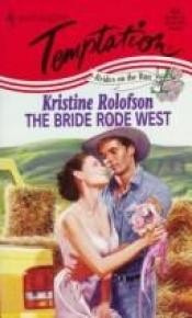 book cover of The Bride Rode West by Kristine Rolofson