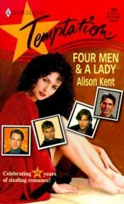 book cover of Four Men And A Lady (15th Anniversary) (Harlequin Temptation) by Alison Kent