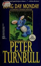 book cover of Long Day Monday (A Glasgow P Division Mystery) by Peter Turnbull