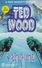 book cover of Snowjob (A Reid Bennett Mystery) by Ted Wood