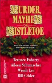 book cover of Murder, Mayhem And Mistletoe: Four Crimes at Christmas by Terence Faherty