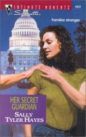 book cover of Her Secret Guardian (Silhouette Intimate Moments, 1012) (Intimate Moments, 1012) by Teresa Hill