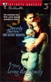 book cover of Her Secret Weapon (Silhouette Intimate Moments #1034) (A Year of Loving Dangerously) by Beverly Barton