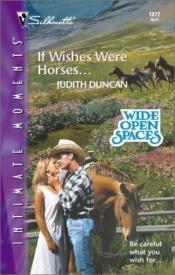 book cover of If Wishes Were Horses by Judith Duncan