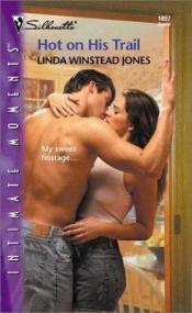 book cover of Hot On His Trail (Silhouette Intimate Moments, No 1097) by Linda Winstead Jones