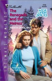 book cover of The Renegade and the Heiress (Wide Open Spaces) by Judith Duncan