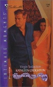 book cover of Virgin Seduction: Romancing the Crown (Silhouette Intimate Moments No. 1148) (Intimate Moments, 1148) by Kathleen Creighton