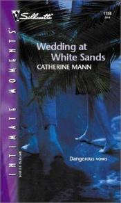 book cover of Wedding at White Sands (Silhouette Intimate Moments No. 1158) (Silhouette Intimate Moments) by Catherine Mann