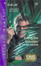 book cover of Eye of the Beholder (Silhouette Intimate Moments No. 1204) (Silhouette Intimate Moments) by Ingrid Weaver