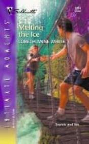 book cover of Melting the Ice (Silhouette Intimate Moments No. 1254) (Silhouette Intimate Moments) by Loreth Anne White