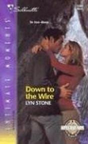 book cover of Down to the Wire (Silhouette Intimate Moments No. 1281) by Lyn Stone