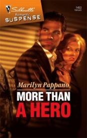 book cover of More Than A Hero (Silhouette Intimate Moments) by Marilyn Pappano