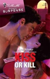 book cover of Kiss Or Kill (Silhouette Intimate Moments) by Lyn Stone