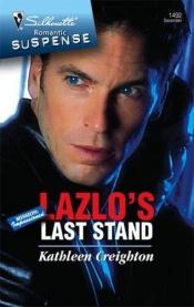 book cover of Lazlo's Last Stand by Kathleen Creighton