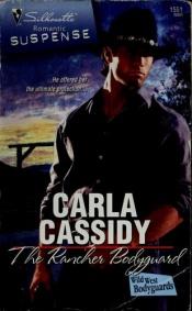 book cover of The Rancher Bodyguard (Silhouette Romantic Suspense #1551) by Carla Cassidy