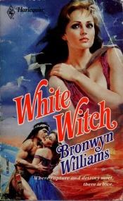 book cover of White Witch (Historical, No 3) by Bronwyn Williams