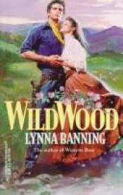 book cover of Wildwood by Lynna Banning