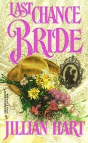 book cover of Last Chance Bride (Harlequin Historical Series #404) by Jillian Hart