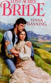 book cover of Lost Acres Bride by Lynna Banning