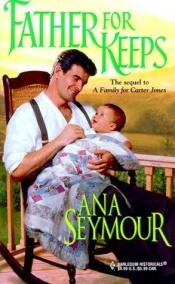 book cover of Father for Keeps by Ana Seymour