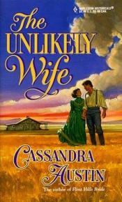 book cover of Unlikely Wife by Cassandra Austin