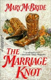 book cover of Marriage Knot by Mary McBride