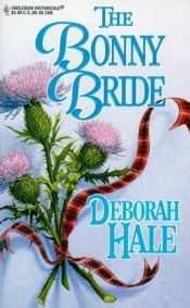 book cover of The Bonny Bride (Harlequin Historical Series, No. 503) by Deborah Hale