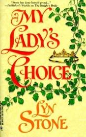 book cover of My Lady'S Choice (Historical, 511) by Lyn Stone