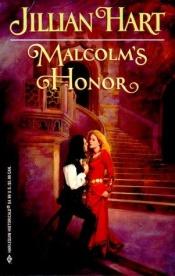 book cover of Malcolm'S Honor (Historical, 519) by Jillian Hart