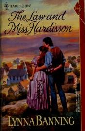 book cover of The Law And Miss Hardisson by Lynna Banning