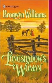 book cover of Longshadow'S Woman by Bronwyn Williams