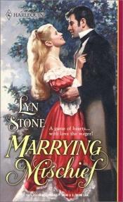 book cover of MARRYING MISCHIEF (Historical) by Lyn Stone