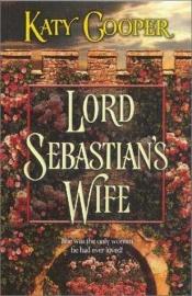 book cover of Lord Sebastian's Wife by Katy Cooper