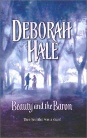 book cover of Beauty and The Baron by Deborah Hale