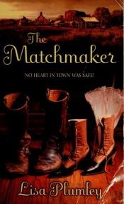 book cover of The Matchmaker (Romance) by Lisa Plumley