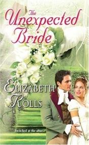 book cover of The Unexpected Bride - KINDLE by Elizabeth Rolls