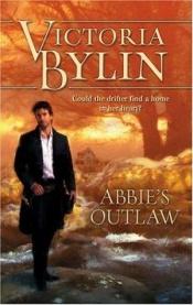 book cover of Abbie's Outlaw by Victoria Bylin