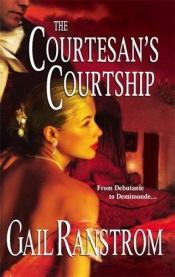 book cover of The Courtesan's Courtship by Gail Ranstrom